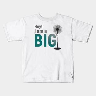 Hey I am a Big Fan Kids T-Shirt